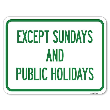 Signmission Except Sundays and Holidays Supplementary Heavy-Gauge Aluminum Rust Proof Parking, A-1824-24059 A-1824-24059
